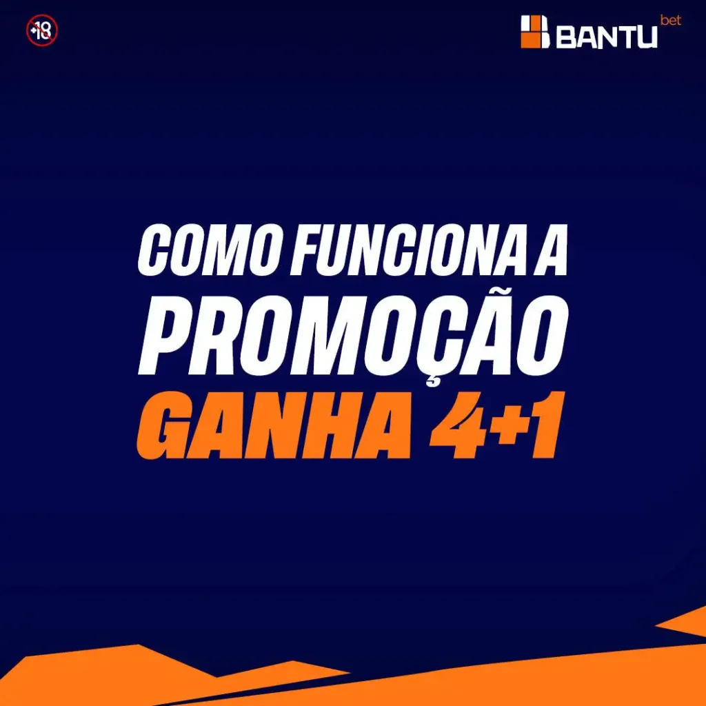Bantu bet — a promoção ganha 4+1